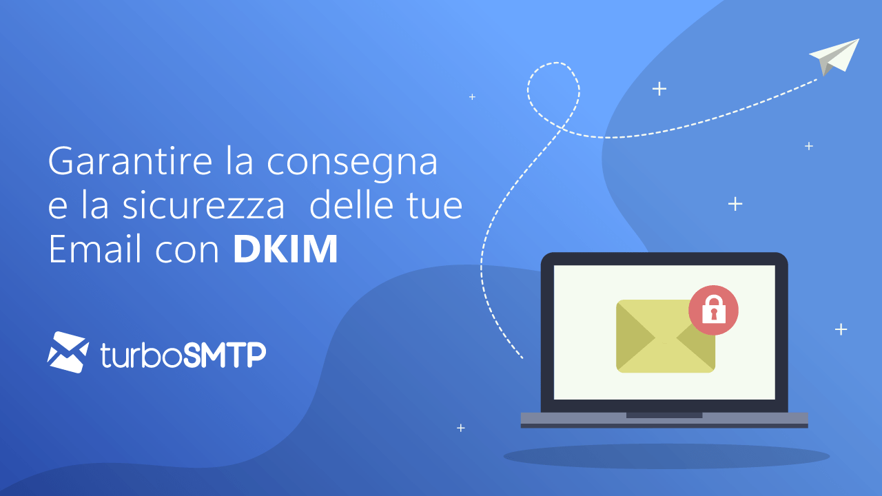 Garantire la consegna e la sicurezza  delle tue Email con DKIM